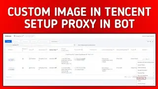 how to create rdp in Tencent cloud and how to create custom image also how to setup proxy in bot