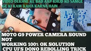 moto g9 power camera sound  not working. 100% ok