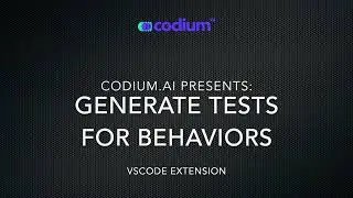 Feature Discovery - Generate tests for Code Behavior with CodiumAI [VSCode extension v0.6.13]