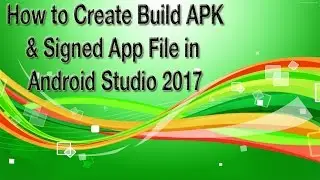 How to Create Build APK | Signed APK File in Android Studio Urdu / Hindi 2017