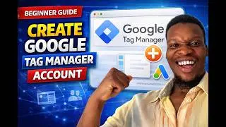 How to create a Google Tag Manager Account