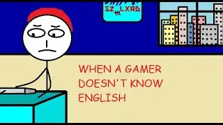 When a gamer doesn't know english