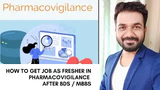 How to get job in Pharmacovigilance as fresher after MBBS/ BDS
