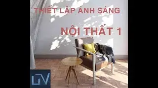 #10_THIẾT LẬP ÁNH SÁNG NỘI THẤT 1