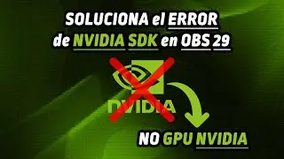 Problemas en OBS con NVIDIA SDK