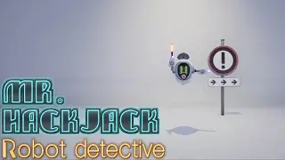 Mr.Hack Jack, Robot Detective: That way sir.