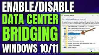 How to Enable or Disable Data Center Bridging on Windows 10/11