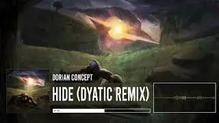 Dorian Concept - Hide (Dyatic Remix)