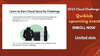 Learn to Earn Cloud Security Challenge || Qwiklab|| upcoming event | 