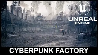 CYBERPUNK FACTORY  - UNREAL ENGINE 5
