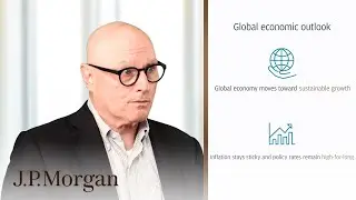 Global Economic Stability vs. Uncertainty: Analysis for 2024 | J.P. Morgan