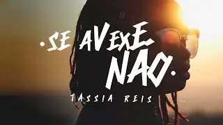 Tássia Reis - Se Avexe Não (Videoclipe Oficial)