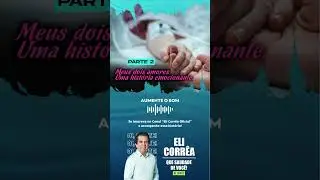 Meus dois amores: uma história emocionante - Parte 2  | Eli Corrêa Oficial | #shorts