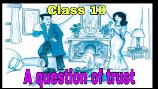 A question of trust|Class 10