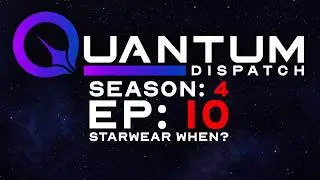 Starwear When? - QD Star Citizen Podcast S4 E10
