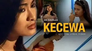 Iis Dahlia - Kecewa (Official Lyric Video)