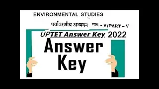 UPTET 2022 ANSWER KEY ENVIRONMENTAL STUDIES