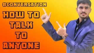 How To Unknown Person's || Top 6 Points for Best Conversation || Talks To Strangers || How To Talk ?