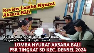 LOMBA NYURAT AKSARA BALI DALAM PSR KECAMATAN DENPASAR SELATAN 2024