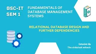 Relational Database Design And Further Dependencies #bscit #bsccs