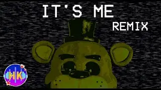[FNAF SONG] IT'S ME (REMIX/REMAKE)- Lyrics Video[Hatkuvi]