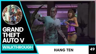 GTA V Walkthrough: Hang Ten