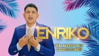 Enriko Nem akkor vagy gazdag ember /AUDIO/