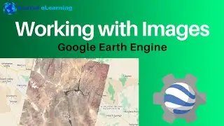 Image Visualization in Google Earth Engine | Earth Engine Tutorial