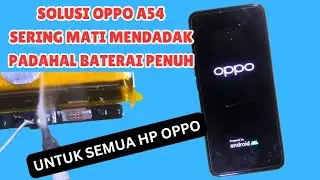 solusi oppo a54 sering mati sendiri padahal baterai masih penuh