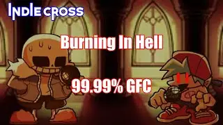 Burning In Hell 99.99% GFC | FNF Indie Cross