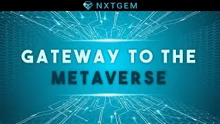 Gateway to the Metaverse | NXTGEM