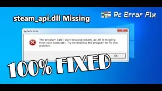 100% Fixed steam_api.dll Missing Error | Working Tutorial | PC Error Fix