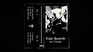 [FREE] TRIPLE HOMICIDE PROD. LXPURPP