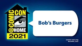 Bob's Burgers | Comic-Con@Home 2021