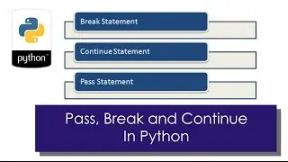 Understanding Pass, Break, and Continue in Phyton