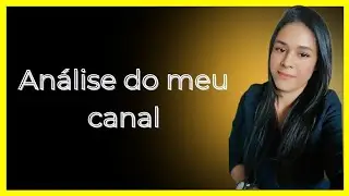 📈Análise de  como anda o crescimento do meu canal
