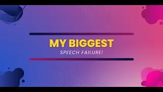 🎤 My Biggest Speech Failure: Turning Setbacks into Success 🚀