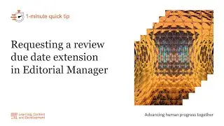 1 minute quick tip: Requesting a review due date extension in Editorial Manager