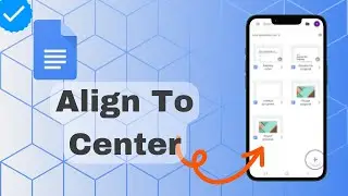 How To Align To Center In Docs?