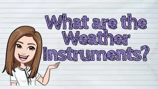 (SCIENCE) What are the Weather Instruments? | 