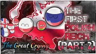 The Great Crying, The First Polish Reich (Part 2)