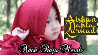 AISHWA NAHLA KARNADI - ADEK BAJU MERAH (OFFICIAL MUSIC VIDEO)