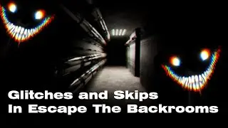 Glitches and Skips in Escape The Backrooms