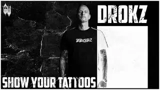Drokz - SHOW YOUR TATTOOS