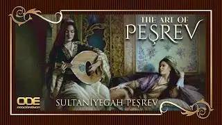 The Art Of Peşrev / Sultaniyegah Peşrev