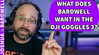 DJI FPV Goggles 3!? What Does Bardwell Want When They Release? - FPV Questions