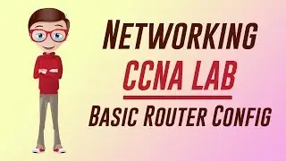 Networking | CCNA Lab | Basic Router Configuration | CCNA Tutorials