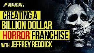 Creating a Billion Dollar Horror Franchise | Jeffrey Reddick