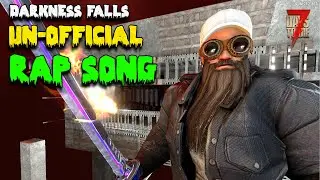 🎧 Darkness Falls (un) OFFICIAL Rap 🎧 7 Days To Die