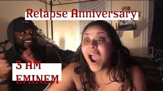 3 AM - Eminem Reaction (RELAPSE ANNIVERSARY)